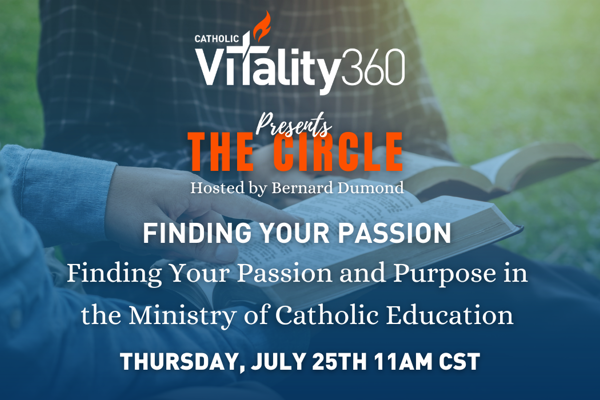 Finding Your Passion and Purpose in the Ministry of Catholic Education